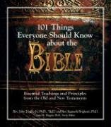 Imagen de archivo de 101 Things Everyone Should Know About The Bible: Essential Teachings And Principles from the Old And New Testament a la venta por Once Upon A Time Books