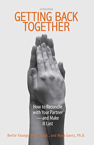 Imagen de archivo de Getting Back Together: How To Reconcile With Your Partner - And Make It Last a la venta por SecondSale