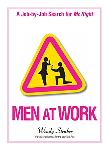 Imagen de archivo de Men at Work : A Job-By-Job Search for Mr. Right a la venta por Better World Books