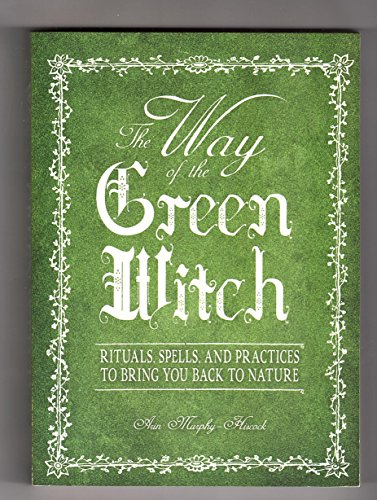 Imagen de archivo de The Way Of The Green Witch: Rituals, Spells, And Practices to Bring You Back to Nature a la venta por Decluttr