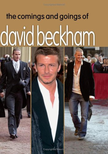 Imagen de archivo de The Comings and Goings of David Beckham a la venta por Wonder Book