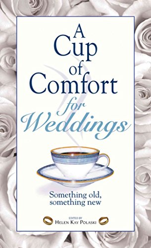 Imagen de archivo de A Cup of Comfort for Weddings: Something Old Something New a la venta por Hawking Books