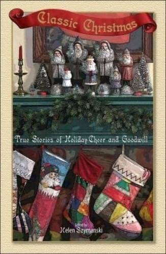 Stock image for Classic Christmas: True Stories of Holiday Cheer and Goodwill for sale by SecondSale