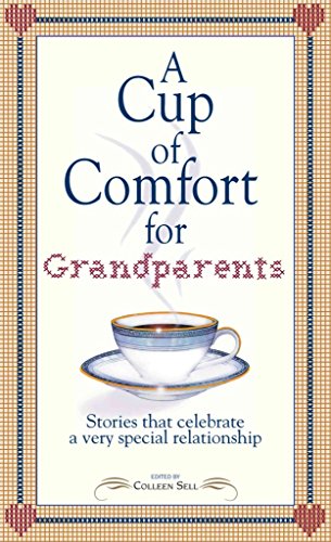 Stock image for A Cup of Comfort for Grandparents: Stories That Celebrate a Very Special Relationship (Cup of Comfort Series Book) for sale by SecondSale