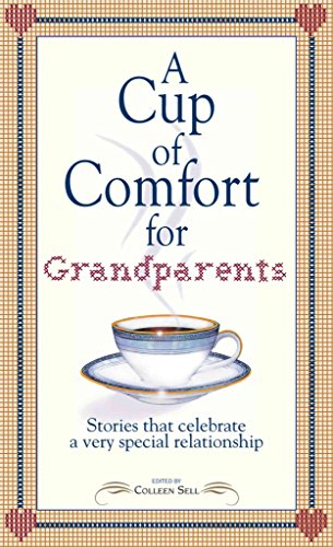 9781593375232: A Cup of Comfort for Grandparents: Stories That Celebrate a Very Special Relationship (Cup of Comfort Series Book)