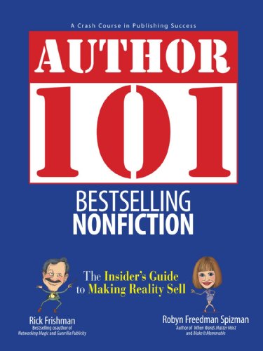 Stock image for Author 101 Bestselling Nonfiction: The Insiders Guide to Making Reality Sell for sale by Bookoutlet1