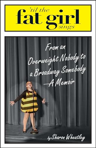 Beispielbild fr Til The Fat Girl Sings: From an Overweight Nobody to a Broadway Somebody-A Memoir zum Verkauf von BooksRun