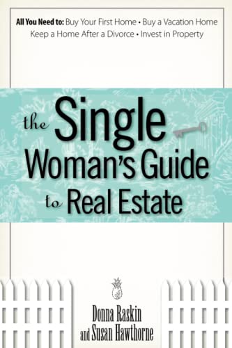 9781593375522: The Single Woman's Guide To Real Estate: All You Need to Buy Your First Home, Buy a Vacation Home, Keep a Home After a Divorce, Invest in Property