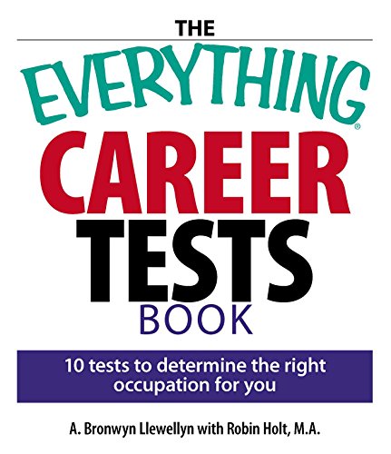 Everything Career Tests Book, The: 10 Tests to Determine the Right Occupation for You