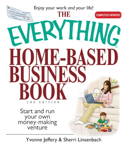 Stock image for The Everything Home-Based Business Book : Start and Run Your Own Money-Making Venture for sale by Better World Books: West