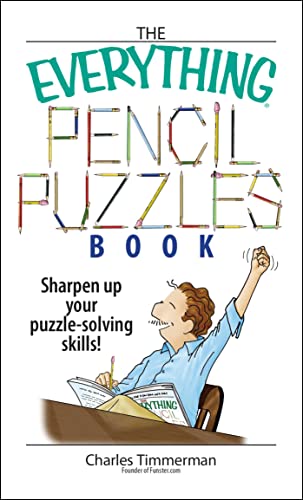 Beispielbild fr The Everything Pencil Puzzles Book: Sharpen Up Your Puzzle-solving Skills! zum Verkauf von HPB-Ruby