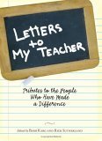 Imagen de archivo de Letters To My Teacher: Tributes to the People Who Have Made a Difference a la venta por Wonder Book