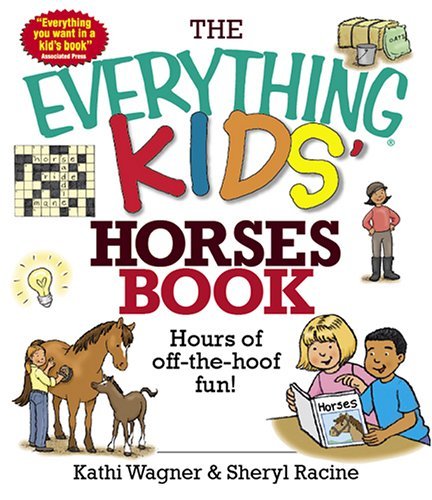 9781593376086: The Everything Kids' Horses Book: Hours of Off-The-Hoof Fun! (Everything Kids Series)