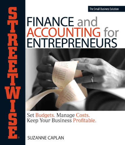 Beispielbild fr Streetwise Finance and Accounting for Entrepreneurs : Set Budgets, Manage Costs, Keep Your Business Profitable zum Verkauf von Better World Books