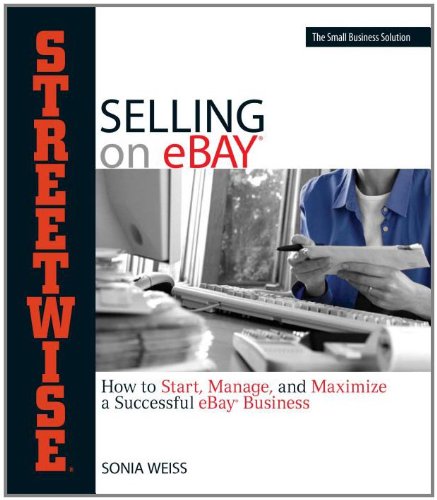 Beispielbild fr Streetwise Selling on EBay : How to Start, Manage, and Maximize a Successful eBay Business zum Verkauf von Better World Books: West