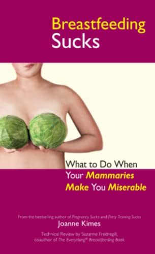 Stock image for Breastfeeding Sucks: What to Do when Your Mammaries Make You Miserable for sale by SecondSale