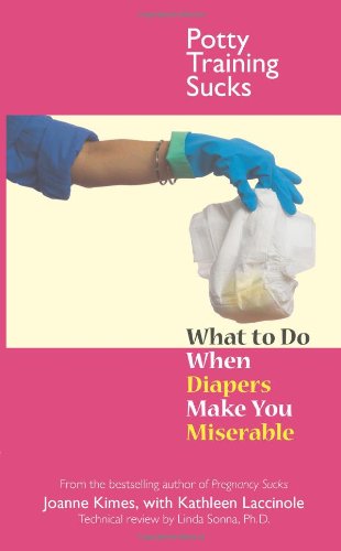 Stock image for Potty Training Sucks: What to Do When Diapers Make You Miserable (Sucks Series) for sale by Ergodebooks