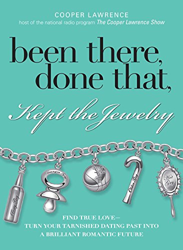 Imagen de archivo de Been There, Done That, Kept the Jewelry : Find True Love--Turn Your Tarnished Dating Past into a Brilliant Romantic Future a la venta por Better World Books: West