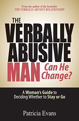 9781593376536: The Verbally Abusive Man - Can He Change?: A Woman's Guide to Deciding Whether to Stay or Go