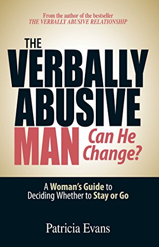 Stock image for The Verbally Abusive Man - Can He Change?: A Woman's Guide to Deciding Whether to Stay or Go for sale by SecondSale