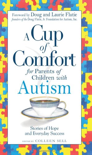 Beispielbild fr A Cup of Comfort for Parents of Children with Autism: Stories of Hope and Everyday Success zum Verkauf von Wonder Book