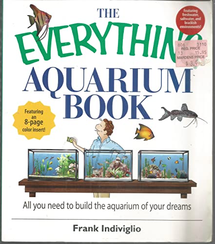 Beispielbild fr The Everything Aquarium Book: All You Need to Build the Acquarium of Your Dreams zum Verkauf von Wonder Book