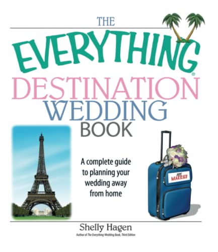 9781593377205: The Everything Destination Wedding Book: A Complete Guide To Planning Your Wedding Away From Home (Everything: Weddings)