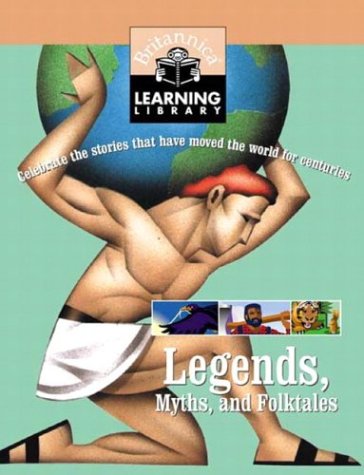 9781593390068: Legends, Myths, and Folktales: Celebrate the stories that have moved the world for centuries (Britannica Learning Library)