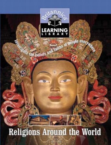 Beispielbild fr Religions Around the World: Investigate the Beliefs and Faiths of People Everywhere (Britannica Learning Library) zum Verkauf von Ergodebooks