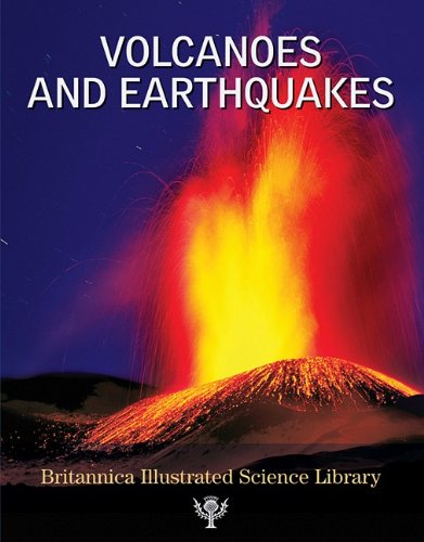 9781593394004: Volcanoes and Earthquakes (Britannica Illustrated Science Library)