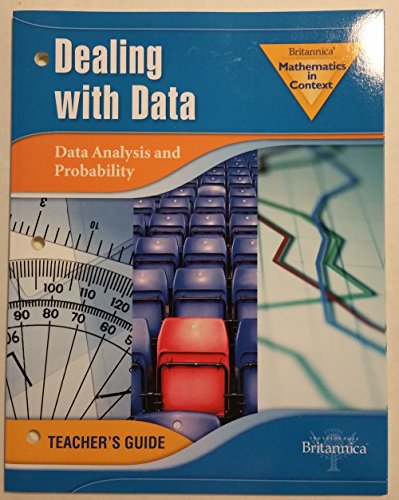 Stock image for Britannica Mathematics In Context, Dealing With Data, Data Analysis And Probability: Teacher's Guide With Solutions (2010 Copyright) for sale by ~Bookworksonline~