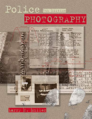 Police Photography, Fifth Edition - Miller, Larry S.,Marin, Norman,McEvoy Jr., Richard T.