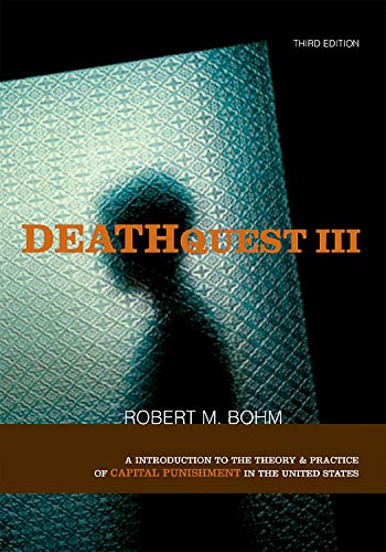 Stock image for DeathQuest 3: An Introduction to the Theory and Practice of Capital Punishment in the United States for sale by HPB-Emerald