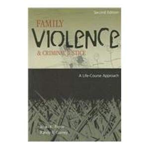 Stock image for Family Violence and Criminal Justice: A Life-Course Approach for sale by Bailey's Bibliomania