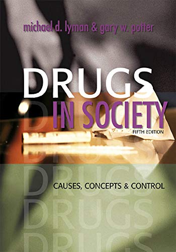 Imagen de archivo de Drugs in Society, Fifth Edition: Causes, Concepts and Control a la venta por SecondSale