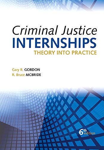 Imagen de archivo de Criminal Justice Internships, Sixth Edition: Theory Into Practice a la venta por SecondSale