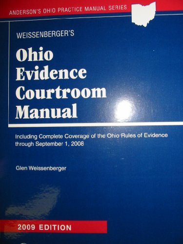 Imagen de archivo de Weissenberger's Ohio Evidence Courtroom Manual 2009 (Anderson's Ohio Practice Manual Series) a la venta por Solr Books