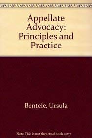 Appellate Advocacy: Principles and Practice (9781593459109) by Ursula Bentele; Eve Cary