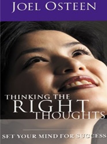 Thinking The Right Thoughts: Set Your Mind For Success (9781593495114) by Joel Osteen