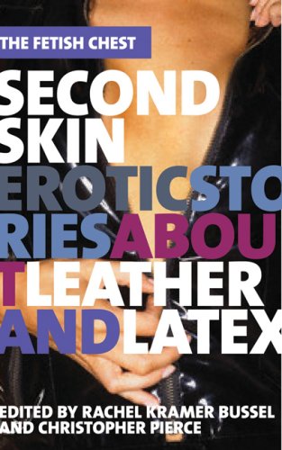 9781593500009: Second Skin: Erotic Stories About Leather and Latex