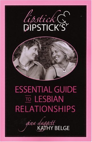 Beispielbild fr Lipstick and Dipstick's Essential Guide to Lesbian Relationships zum Verkauf von Books of the Smoky Mountains