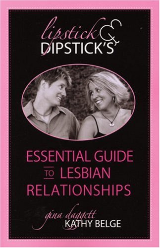 Stock image for Lipstick and Dipstick's Essential Guide to Lesbian Relationships for sale by Books of the Smoky Mountains