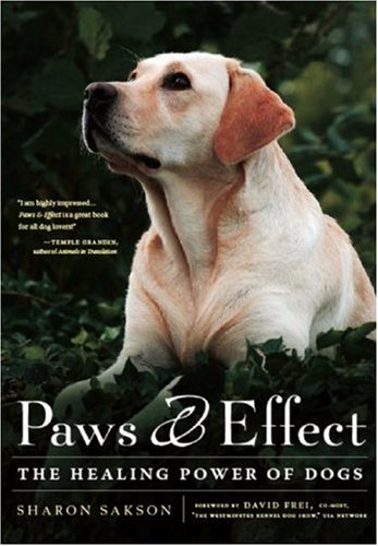 Beispielbild fr Paws & Effect: The Healing Power of Dogs zum Verkauf von Your Online Bookstore