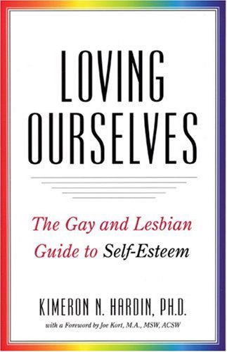 Beispielbild fr Loving Ourselves: The Gay and Lesbian Guide to Self-esteem zum Verkauf von Decluttr