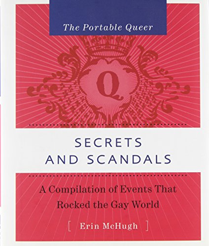 Beispielbild fr The Portable Queer: Secrets and Scandals: A Compilation of Events that Rocked the Gay World zum Verkauf von Powell's Bookstores Chicago, ABAA