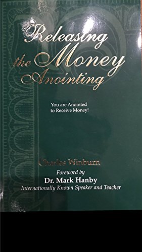 Stock image for Releasing the Money Anointing : You are Anointed to Receive Money! for sale by Better World Books