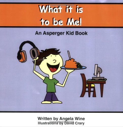 Stock image for What It Is to Be Me! : An Asperger Kid Book for sale by Better World Books