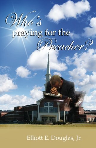 Beispielbild fr Who's Praying for the Preacher? (Volume 1) zum Verkauf von Revaluation Books