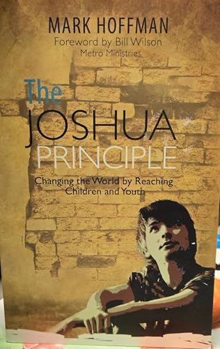 Imagen de archivo de The Joshua Principle:Changing the World by Reaching Children and Youth a la venta por ThriftBooks-Atlanta