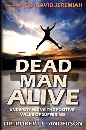 Beispielbild fr Dead Man Alive: Understanding The Positive Value Of Suffering zum Verkauf von SecondSale
